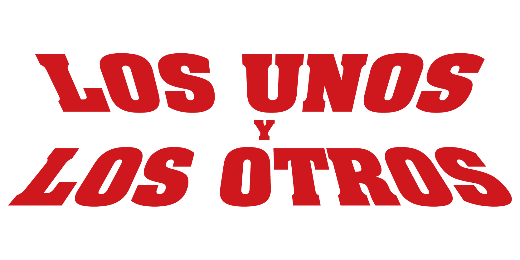 Los Unos y Los Otros